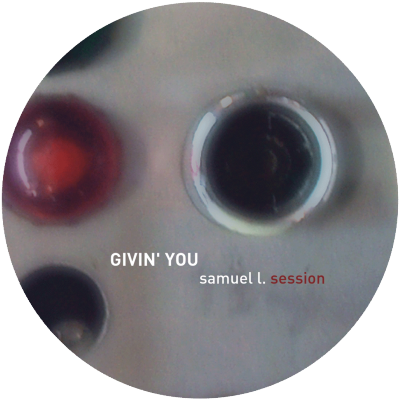 ka028 | 12″ <br>SAMUEL L. SESSION <br>Givin’ You