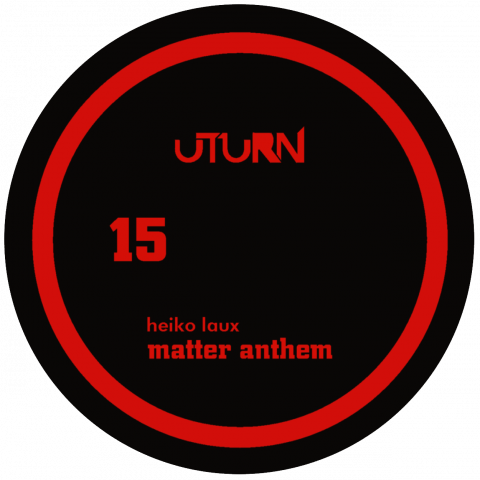 ut15 | 12″ <br>HEIKO LAUX <br>Matter Anthem